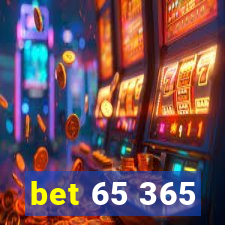 bet 65 365